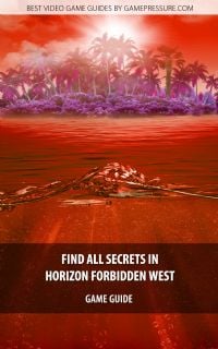 Find all secrets in Horizon Forbidden West - Game Guide