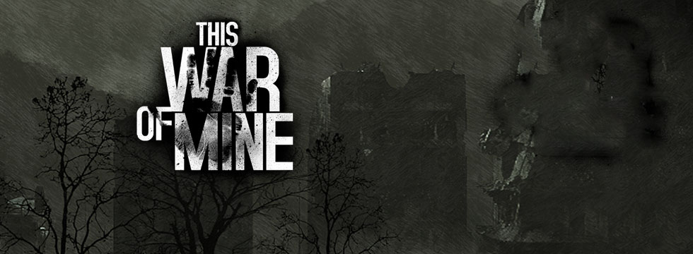 This War of Mine Game Guide